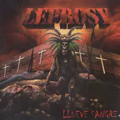 Llueve Sangre - Leprosy Llueve Sangre - Leprosy