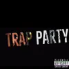 Trap Party (feat. Coto, Luh Kel & 101 Da Exclusive) - Single album lyrics, reviews, download