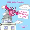 Lobster Tracks: A Day Without Love Live at Acrn Media - EP album lyrics, reviews, download