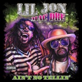 Lil Jon,Mac Dre - Ain't No Tellin'