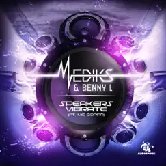 Speakers Vibrate - Single by Mediks & Benny L album reviews, ratings, credits