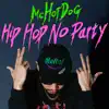 Hip Hop No Party - Single album lyrics, reviews, download