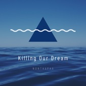 Killing Our Dream artwork