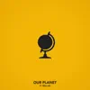 Our Planet (feat. Bria Lee) - Single album lyrics, reviews, download