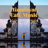 Himalayan Cafè Music - Relaxing Asian Temple Background artwork