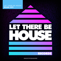 Various Artists - Let There Be House Miami 2019 artwork