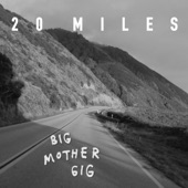 Big Mother Gig - 20 Miles