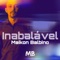 Inabalável - Maikon Balbino lyrics
