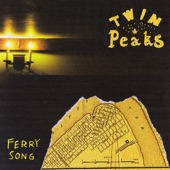 Ferry Song by Twin Peaks