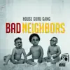 Bad Neighbors (feat. Ees) song lyrics