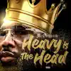 Heavy Is the Head - Single album lyrics, reviews, download