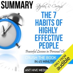 Summary of Steven R. Covey's The 7 Habits of Highly Effective People: Powerful Lessons in Personal Change (Unabridged)