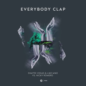 Dimitri Vegas & Like Mike & Nicky Romero Everybody Clap