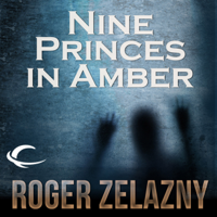 Roger Zelazny - Nine Princes in Amber: The Chronicles of Amber, Book 1 (Unabridged) artwork