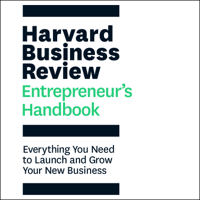 Harvard Business Review - The Harvard Business Review Entrepreneur's Handbook: Everything You Need to Launch and Grow Your New Business artwork