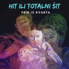 Hit ili totalni šit - Single