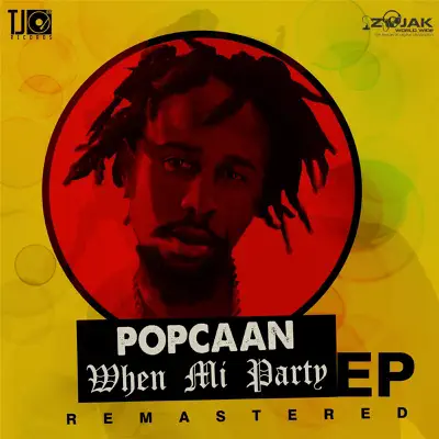 When Mi Party Remastered - Popcaan