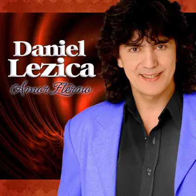 Amor Eterno - Daniel Lezica Amor Eterno - Daniel Lezica