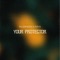 Your Protector - Wildernessa & RIAYA lyrics