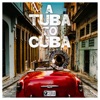 A Tuba to Cuba, 2019
