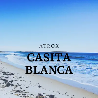 Casita Blanca - Single - Atrox