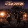 Si Tú Me Quisieras (Acústico) - Single