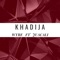 Khadija (feat. Juacali) - Wyre lyrics