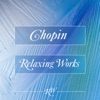 Chopin Relaxing Works, 2020