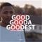 Good Gooda Goodest (feat. Lulu) - Stev'la & Mapentane lyrics