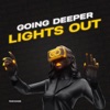 Going Deeper - Lights Out