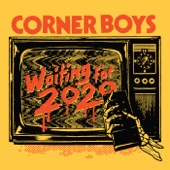 Corner Boys - (I'm such a) Mess