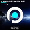 Is My Freedom / The Dark Night - Single