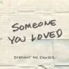 Someone You Loved - Single album lyrics, reviews, download