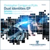 Dual Identities EP (Christopher Corrigan vs. PLA4) - Single