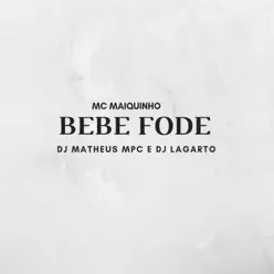 Bebe Fode - Single - Mc Maiquinho Bebe Fode - Single - Mc Maiquinho