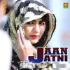 Jaan Jatni - Single album lyrics, reviews, download