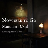 Nowhere to Go ~ Midnight Café artwork