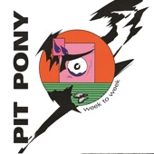 Pit Pony - Week to Week