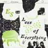 Less of Everything album lyrics, reviews, download
