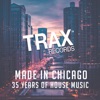 Made in Chicago - Trax 35th Anniversary