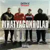 What Ya Gon Do Lad (feat. That Kid Kearve & TKO) - Single album lyrics, reviews, download