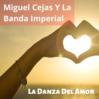 La Danza del Amor - Miguel Cejas La Danza del Amor - Miguel Cejas