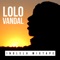 Dubula (feat. Imilonji Kantu & Hustle) - Lolo Vandal lyrics