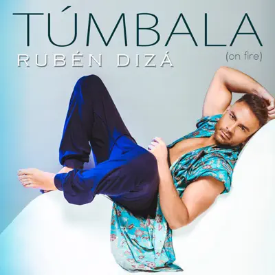 Túmbala (On Fire) - Single - Rubén Dizá