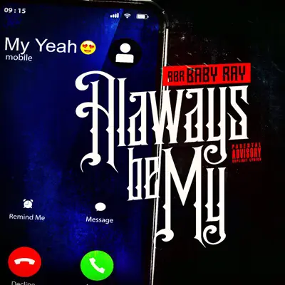 Always Be My Yeah - Single - Baby Ray