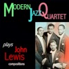 Modern Jazz Quartet Plays John Lewis Compositions