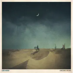 Lonesome Dreams - Lord Huron