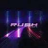 Rush (feat. Miles B.) - Single album lyrics, reviews, download
