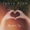 Tanya Ryan - My Heart Song