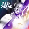 Taken Over Me - Single album lyrics, reviews, download